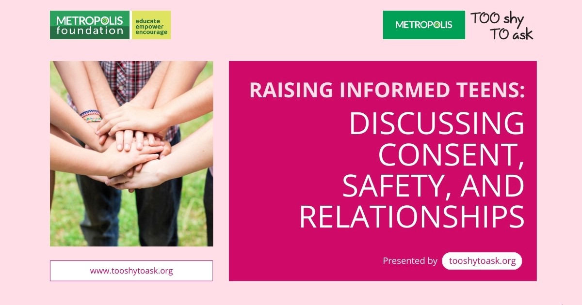 Raising Informed Teens: Discussing Consent, Safety, and Relationships